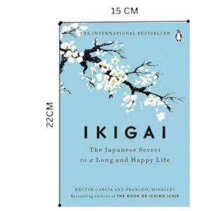 IKIGAI: The Japanese Secret to a Long and Happy Life